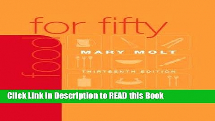 Read Book Food for Fifty (13th Edition) Full Online