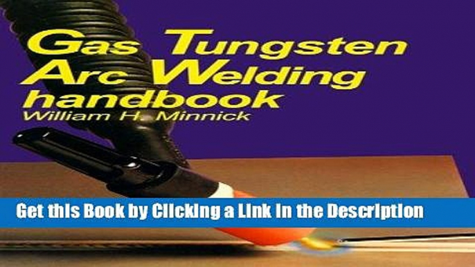 Download Book [PDF] Gas Tungsten Arc Welding Handbook Download Online