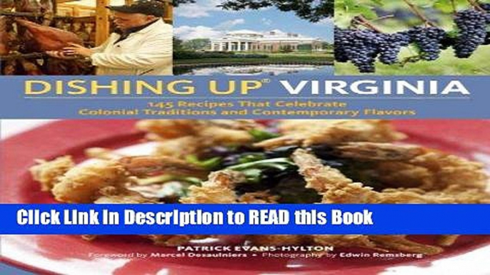 Read Book Dishing Up® Virginia: 145 Recipes That Celebrate Colonial Traditions and Contemporary