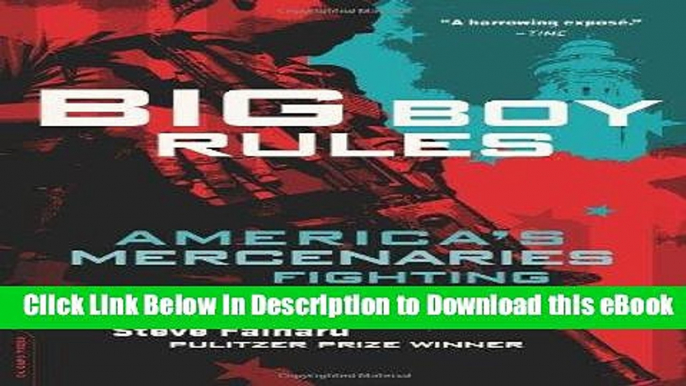 Ebook Download Big Boy Rules: America s Mercenaries Fighting in Iraq Full Mobi