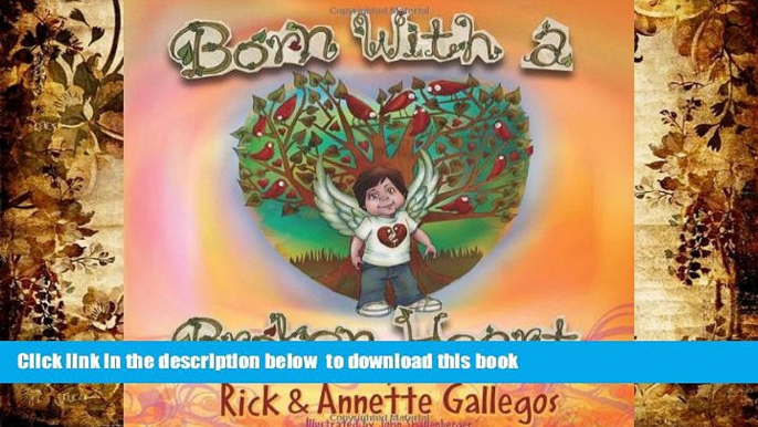 [Download]  Born With A Broken Heart: Congenital Heart Disease Rick Gallegos For Ipad