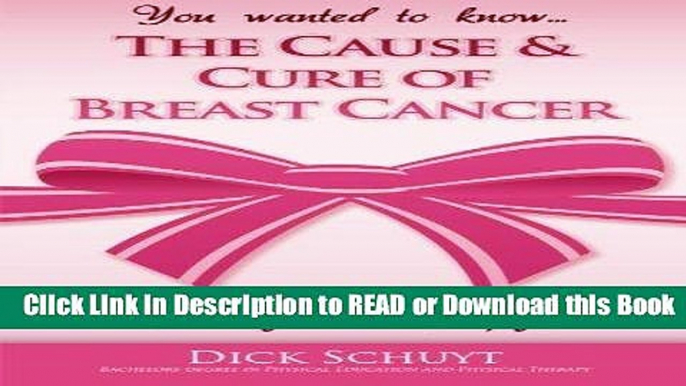 Read Book The Cause and Cure of Breast Cancer Free Books