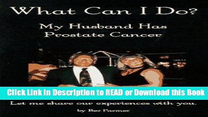 [Download] What Can I Do?: My Husband Has Prostate Cancer Read Online