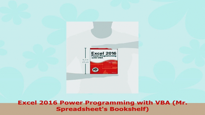 READ ONLINE  Excel 2016 Power Programming with VBA Mr Spreadsheets Bookshelf