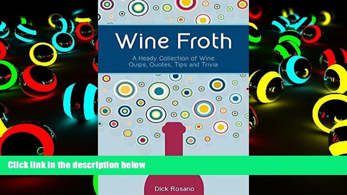 Audiobook  Wine Froth: A Heady Collection of Wine Quips, Quotes, Tips and Trivia Pre Order