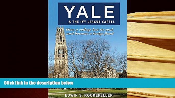 Audiobook  Yale   The Ivy League Cartel - How a college lost its soul and became a hedge fund For