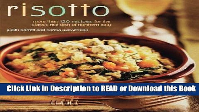 BEST PDF Risotto: More than 100 Recipes for the Classic Rice Dish of Northern Italy [DOWNLOAD]