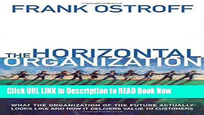 [PDF] The Horizontal Organization : What the Organization of the Future Actually Looks Like and