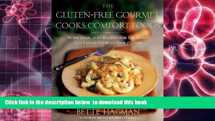 PDF  The Gluten-Free Gourmet Cooks Comfort Foods: Creating Old Favorites with the New Flours Bette