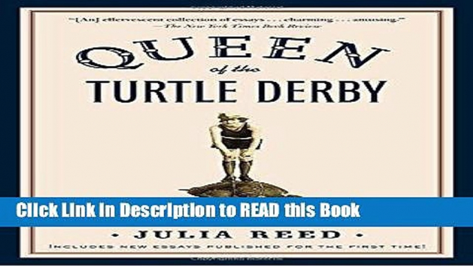 Read Book Queen of the Turtle Derby and Other Southern Phenomena: Includes New Essays Published