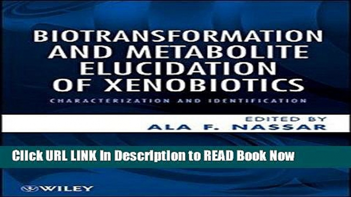 Best PDF Biotransformation and Metabolite Elucidation of Xenobiotics: Characterization and