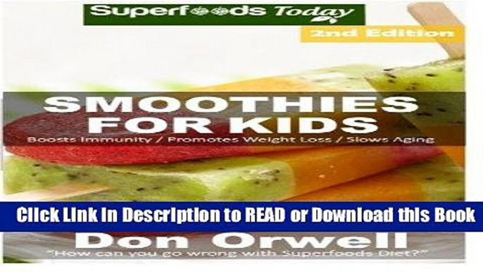 BEST PDF Smoothies For Kids: Over 90 Quick   Easy Gluten Free Low Cholesterol Whole Foods Blender