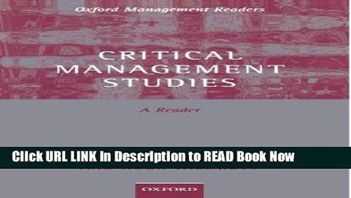 [Popular Books] Critical Management Studies: A Reader (Oxford Management Readers) FULL eBook