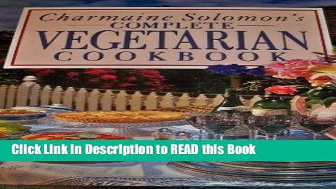 Read Book Charmaine Solomon s Complete Vegetarian Cookbook Full eBook