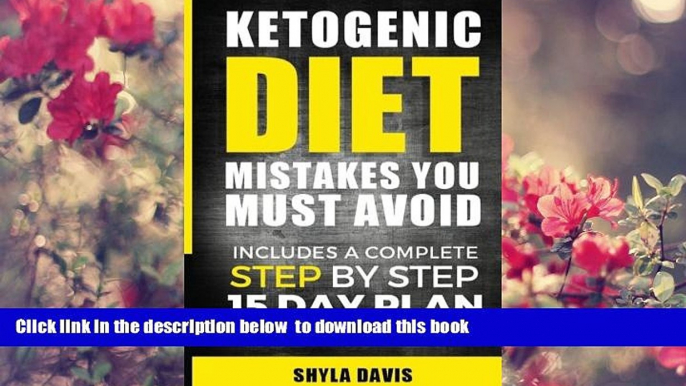 Read Online  Ketosis: Ketogenic Diet Mistakes You Must Avoid: Includes a Complete Step by Step 15