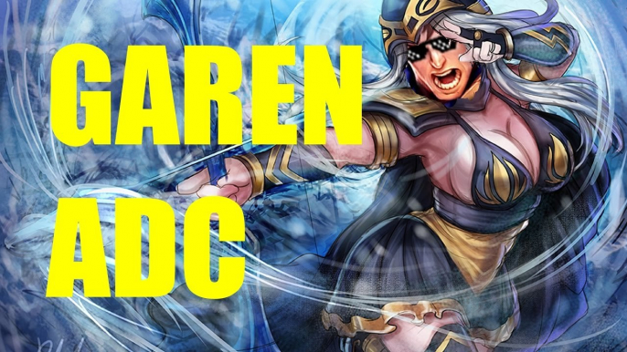 GAREN ADC  ツ   LEAGUE OF LEGENDS  LOL