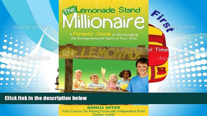 Read Online The Lemonade Stand Millionaire: A Parents  Guide to Encouraging the Entrepreneurial