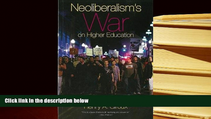 PDF [FREE] DOWNLOAD  Neoliberalism s War on Higher Education Henry A. Giroux  For Kindle