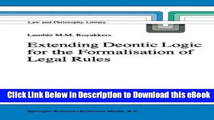 [Read Book] Extending Deontic Logic for the Formalisation of Legal Rules (Law and Philosophy