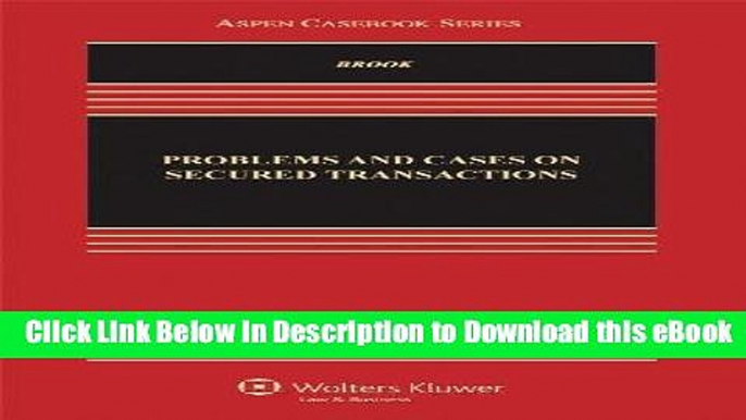 [Read Book] Problems and Cases on Secured Transactions, Second Edition (Aspen Casebook Series)