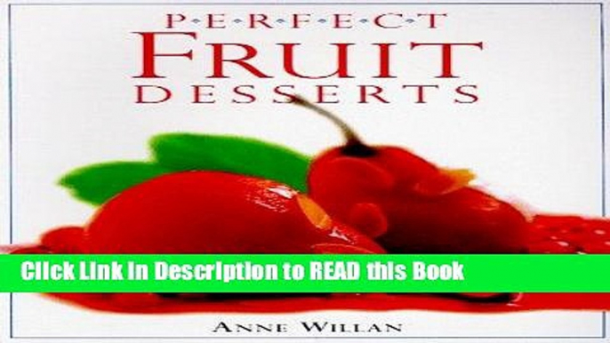 Read Book Perfect Fruit Desserts (Perfect Cooking) Full eBook