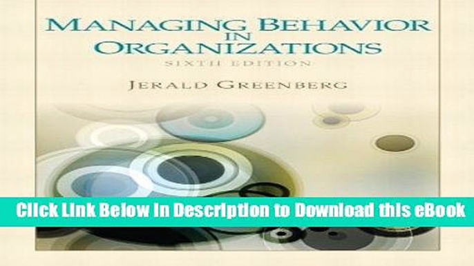 [Read Book] Managing Behavior in Organizations (6th Edition) Kindle