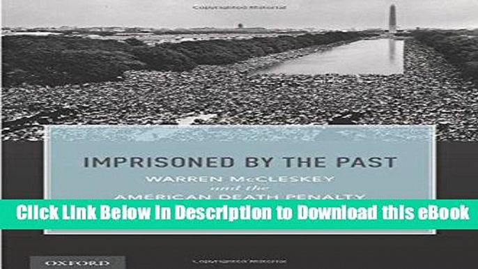 [Read Book] Imprisoned by the Past: Warren McCleskey, Race, and the American Death Penalty Online