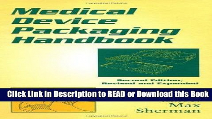 Read Book Medical Device Packaging Handbook, Second Edition, Revised and Expanded (Packaging and