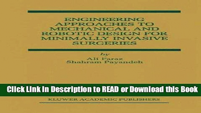 Books Engineering Approaches to Mechanical and Robotic Design for Minimally Invasive Surgery (MIS)