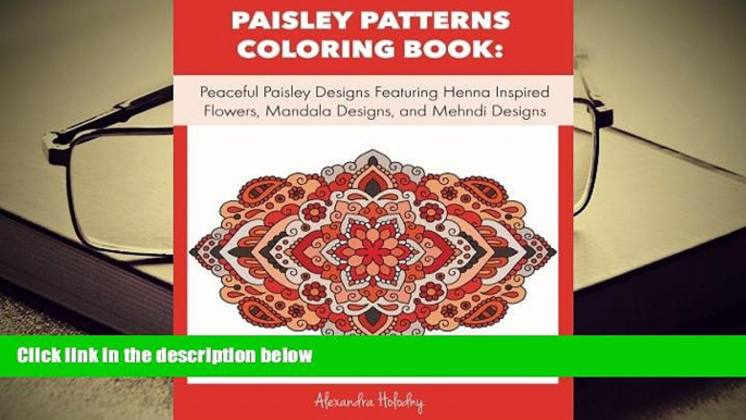 Read Online Paisley Patterns Coloring Book: Peaceful Paisley Designs Featuring Henna Inspired