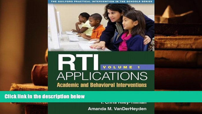 Read Online  RTI Applications, Volume 1: Academic and Behavioral Interventions (Guilford Practical