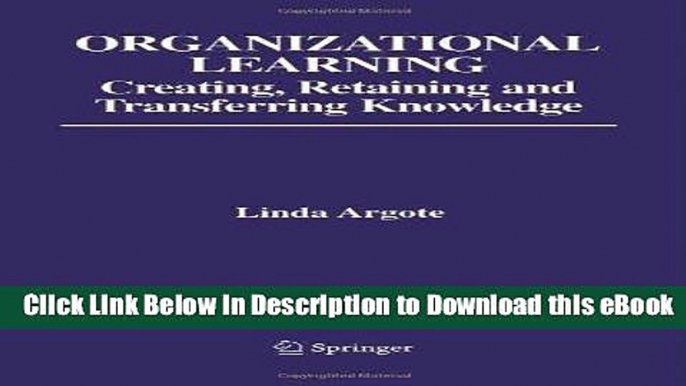 [Get] Organizational Learning: Creating, Retaining and Transferring Knowledge Popular Online