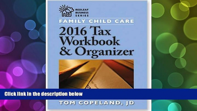 PDF [DOWNLOAD] Family Child Care 2016 Tax Workbook and Organizer (Redleaf Business) Tom Copeland