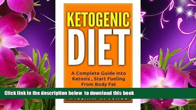 Read Online  Ketogenic Diet: Fat Fueled Diet. (Weight Loss For Beginners, Fat Loss, Recipes,