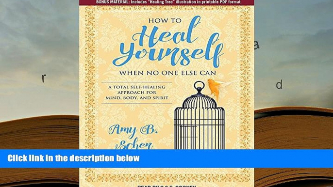 Kindle eBooks  How to Heal Yourself When No One Else Can: A Total Self-Healing Approach for Mind,
