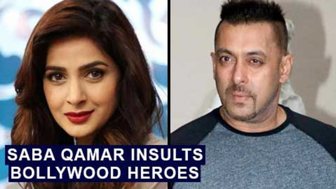 Pakistani Actor Saba Qamar Calls Salman Khan CHEAP | Hrithik Roshan | Emraan Hashmi | Irrfan Khan