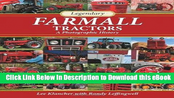 PDF Free Legendary Farmall Tractors: A Photographic History read online