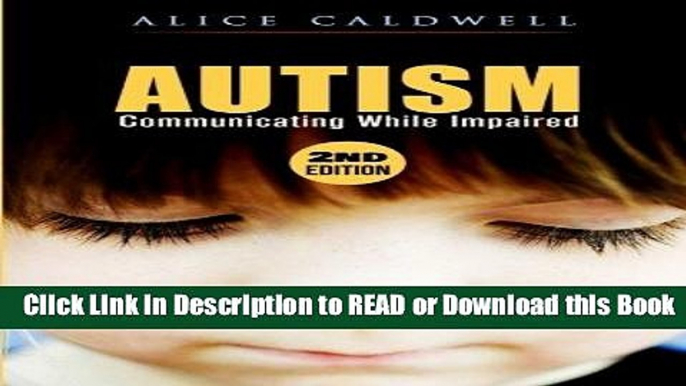 Books Autism: Communicating While Impaired (Autism Spectrum Disorder, Special Needs,