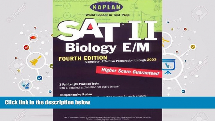 Read Online Kaplan SAT II: Biology E/M, Fourth Edition: Higher score guaranteed (Kaplan SAT