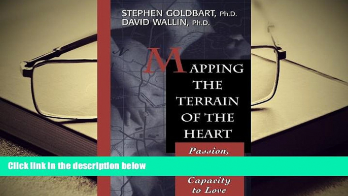 FREE [DOWNLOAD] Mapping the Terrain of the Heart: Passion, Tenderness, and the Capacity to Love