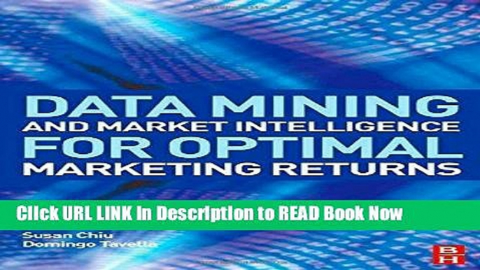 [PDF] Data Mining and Market Intelligence for Optimal Marketing Returns Online Ebook