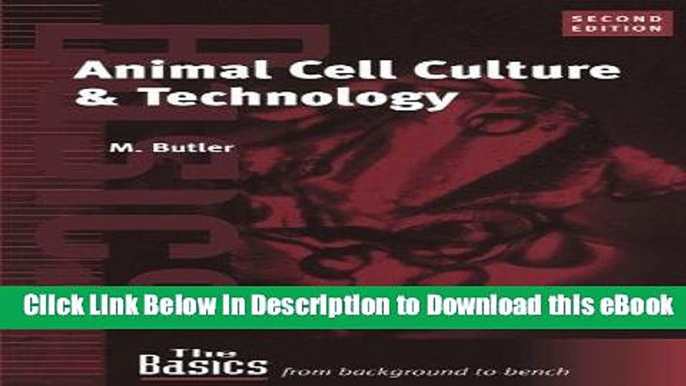 Download Animal Cell Culture and Technology (THE BASICS (Garland Science)) Free Books