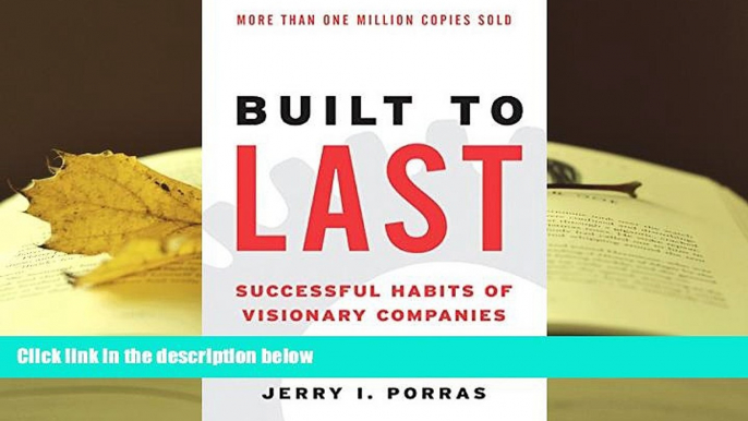 Best Ebook  Built to Last: Successful Habits of Visionary Companies (Harper Business Essentials)