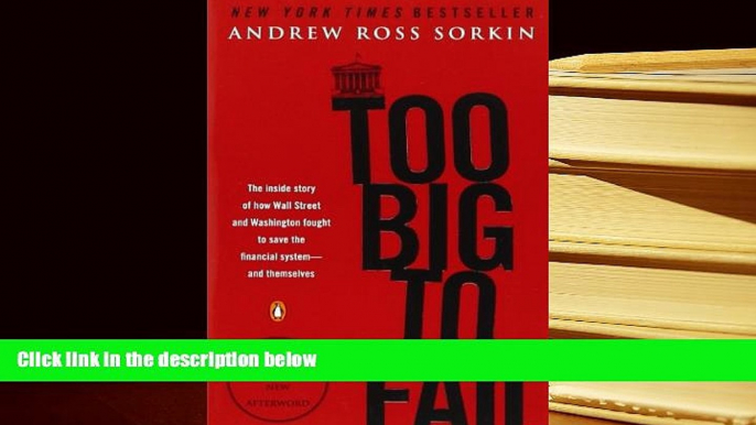 Best Ebook  Too Big to Fail: The Inside Story of How Wall Street and Washington Fought to Save the