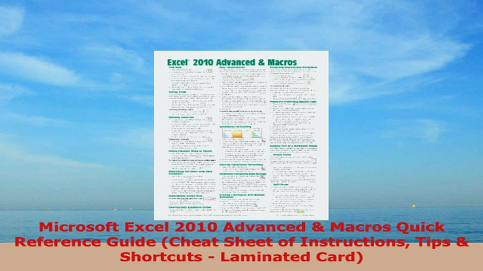 READ ONLINE  Microsoft Excel 2010 Advanced  Macros Quick Reference Guide Cheat Sheet of Instructions