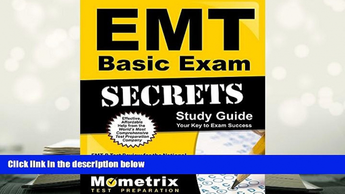 Best Ebook  EMT Basic Exam Secrets Study Guide: EMT-B Test Review for the National Registry of