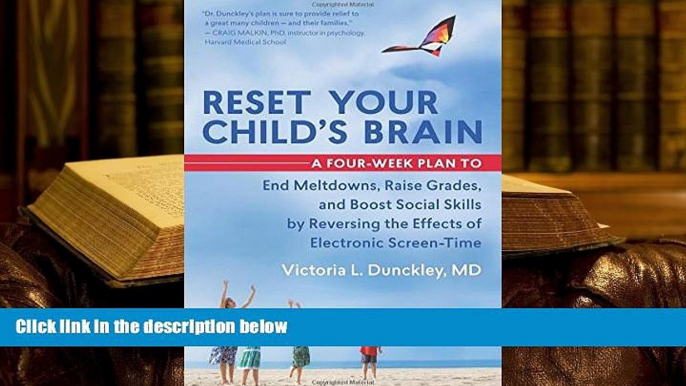 Kindle eBooks  Reset Your Child s Brain: A Four-Week Plan to End Meltdowns, Raise Grades, and