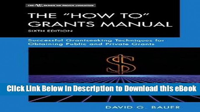 eBook Free The "How To" Grants Manual: Successful Grantseeking Techniques for Obtaining Public and