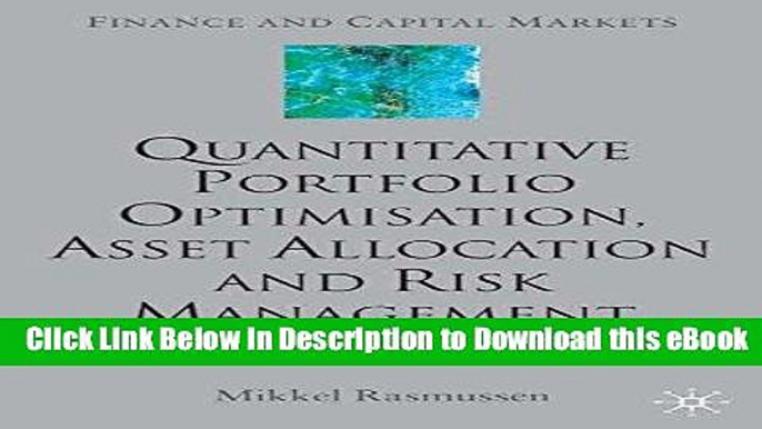 eBook Free Quantitative Portfolio Optimisation, Asset Allocation and Risk Management: A Practical