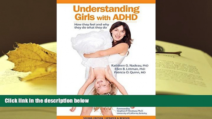 Kindle eBooks  Understanding Girls with ADHD, Updated and Revised: How They Feel and Why They Do